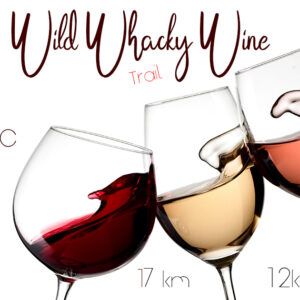 Wild Whacky Wine Trail - Saturday 26th Aug 2023